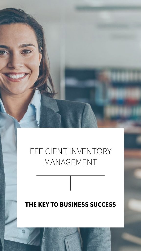 Why Efficient Inventory Management Can Help Your Business Succeed